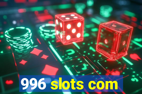 996 slots com